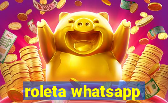 roleta whatsapp